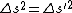 \Delta {s}^{2} = \Delta {s'}^{2}